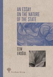 AN ESSAY ON THE NATURE OF THE STATE AN ESSAY ON THE NATURE OF THE STATE