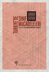 TÜRKİYE’DE SINIF MÜCADELELERİ-2 TÜRKİYE’DE SINIF MÜCADELELERİ-2