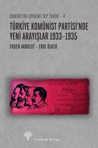 TÜRKİYE KOMÜNİST PARTİSİ’NDE YENİ ARAYIŞLAR 1933 – 1935 TÜRKİYE KOMÜNİST PARTİSİ’NDE YENİ ARAYIŞLAR 1933 – 1935