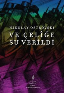 VE ÇELİĞE SU VERİLDİ VE ÇELİĞE SU VERİLDİ