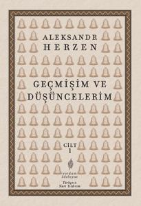 GEÇMİŞİM VE DÜŞÜNCELERİM Cilt: 1 GEÇMİŞİM VE DÜŞÜNCELERİM Cilt: 1